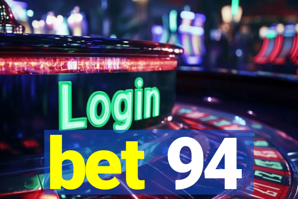 bet 94